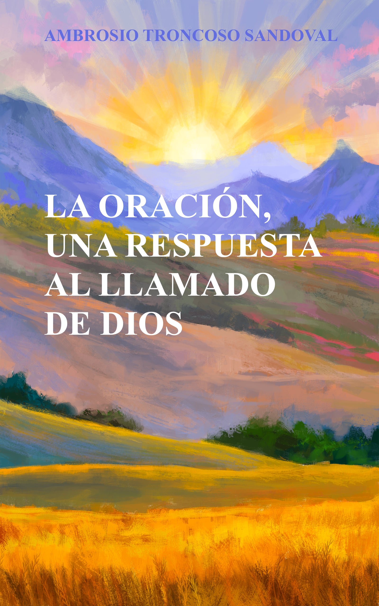 Cover for La Oración, una Respuesta al Llamado de Dios